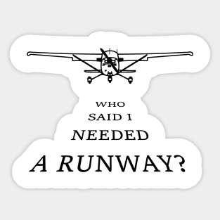 Who said I needed a runway? Sticker